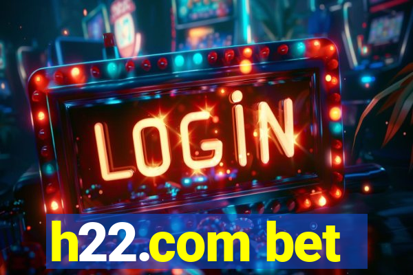 h22.com bet